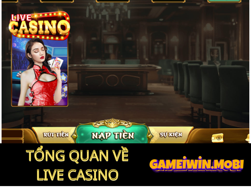 Live Casino iWin Club - Trải nghiệm sòng bài đẳng cấp ngay tại nhà